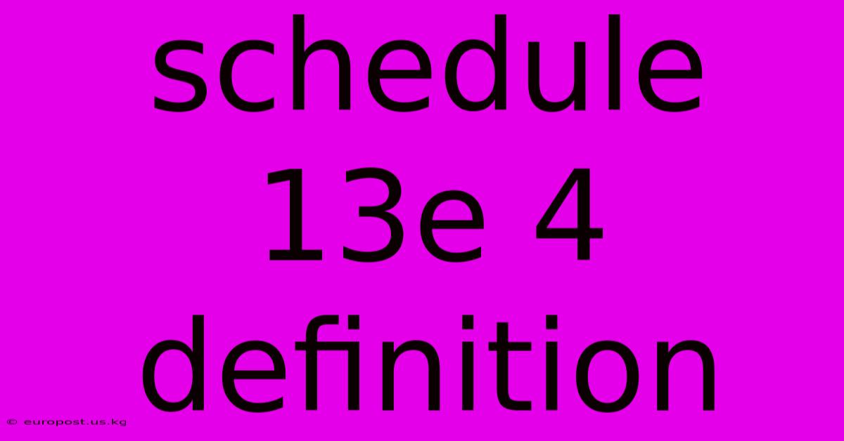 Schedule 13e 4 Definition