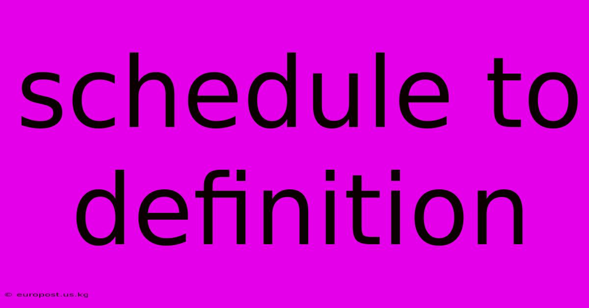 Schedule To Definition