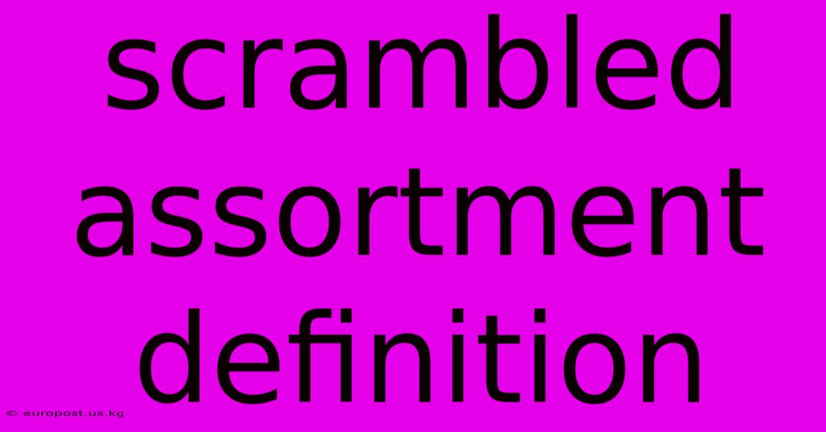 Scrambled Assortment Definition