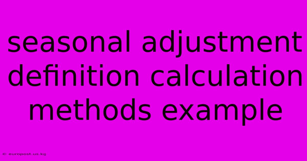 Seasonal Adjustment Definition Calculation Methods Example