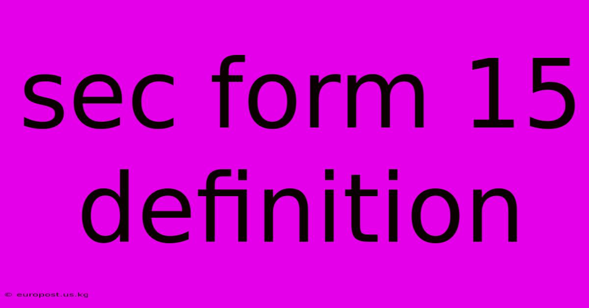 Sec Form 15 Definition