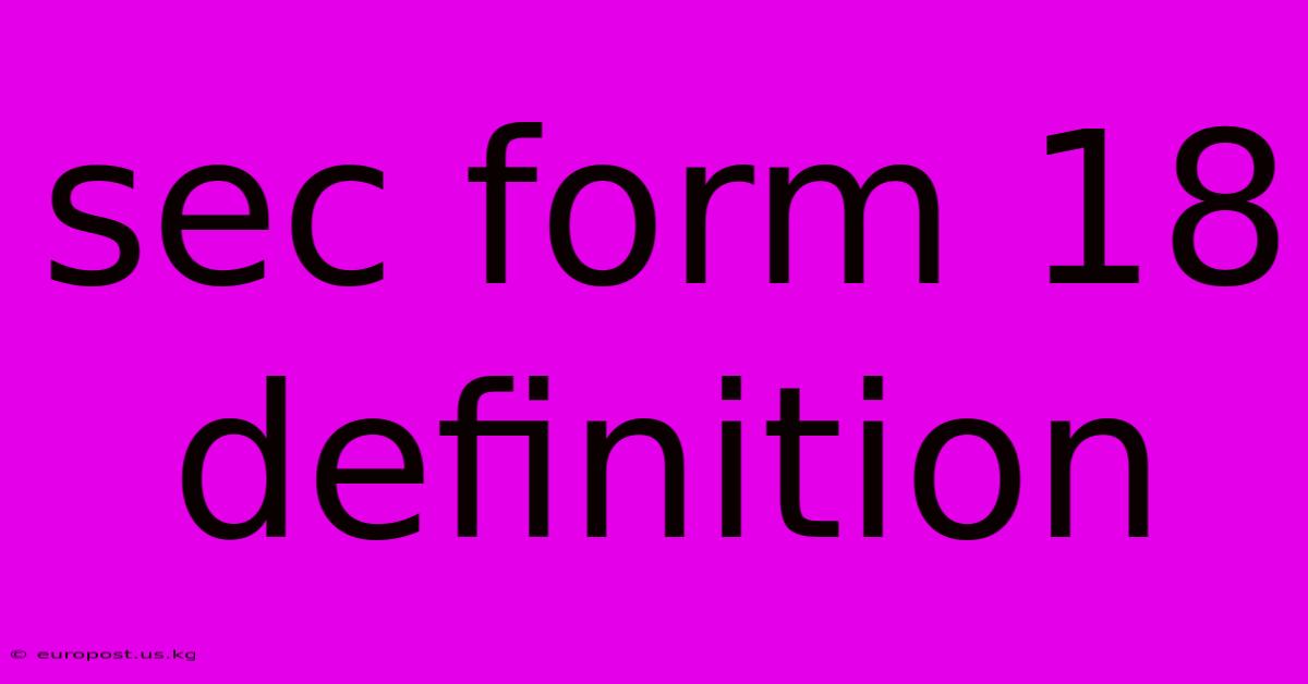 Sec Form 18 Definition