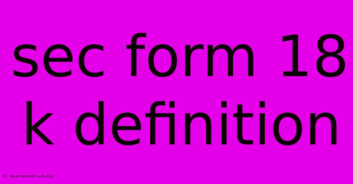 Sec Form 18 K Definition