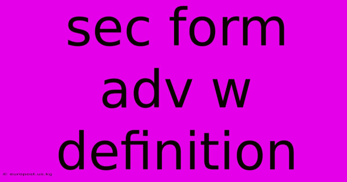 Sec Form Adv W Definition