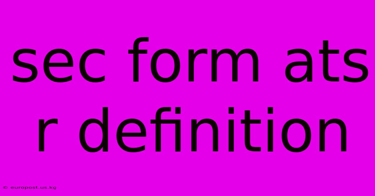 Sec Form Ats R Definition