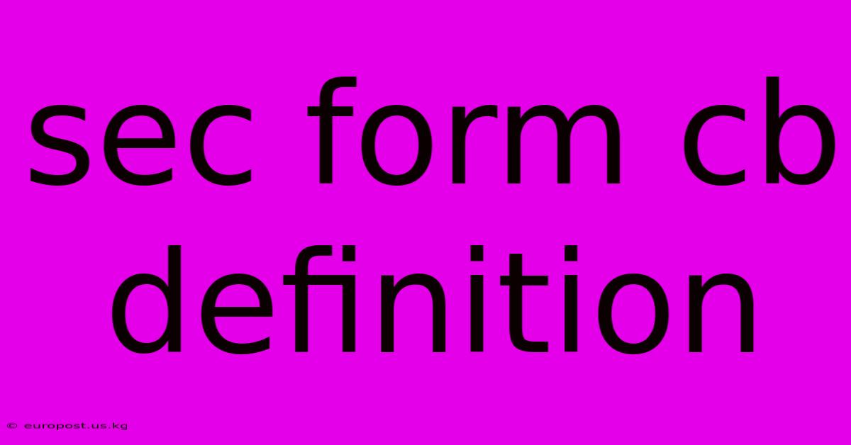 Sec Form Cb Definition