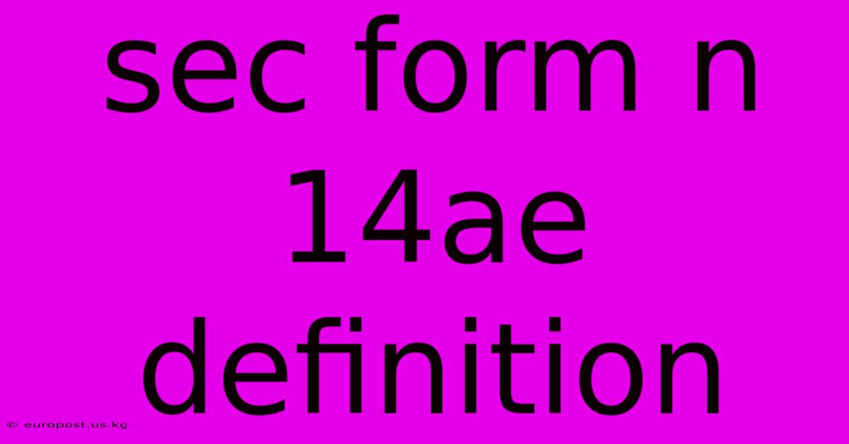 Sec Form N 14ae Definition