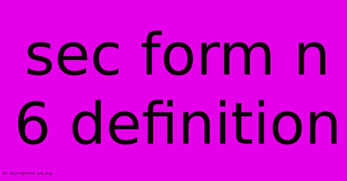 Sec Form N 6 Definition