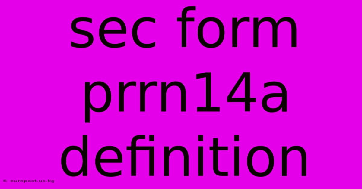 Sec Form Prrn14a Definition