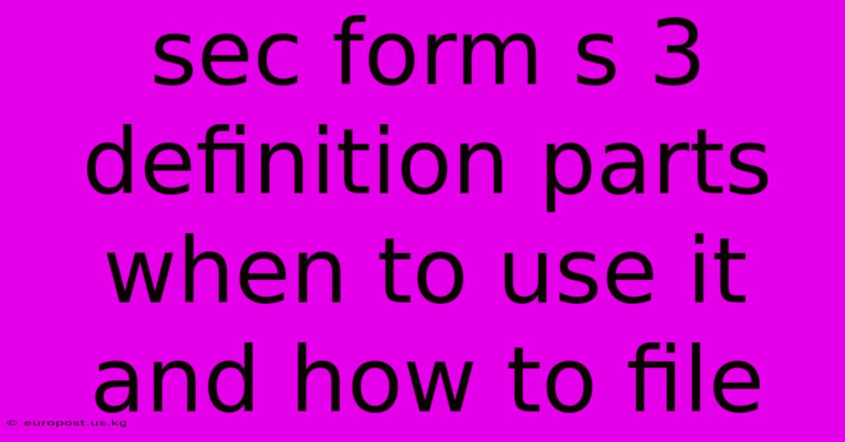 Sec Form S 3 Definition Parts When To Use It And How To File