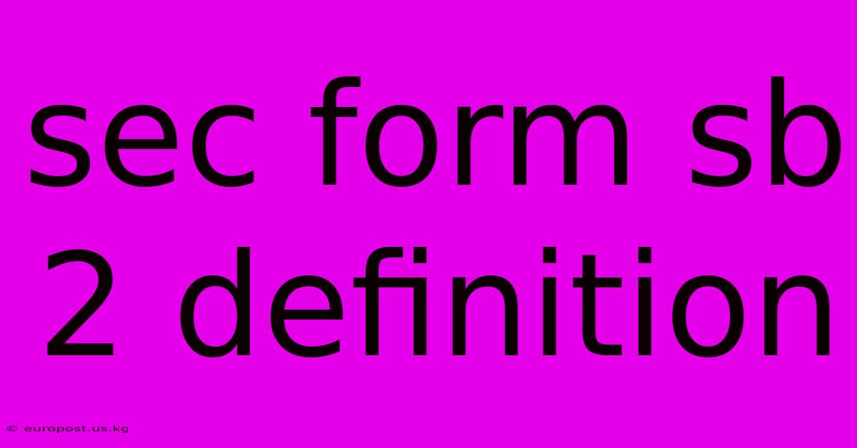 Sec Form Sb 2 Definition