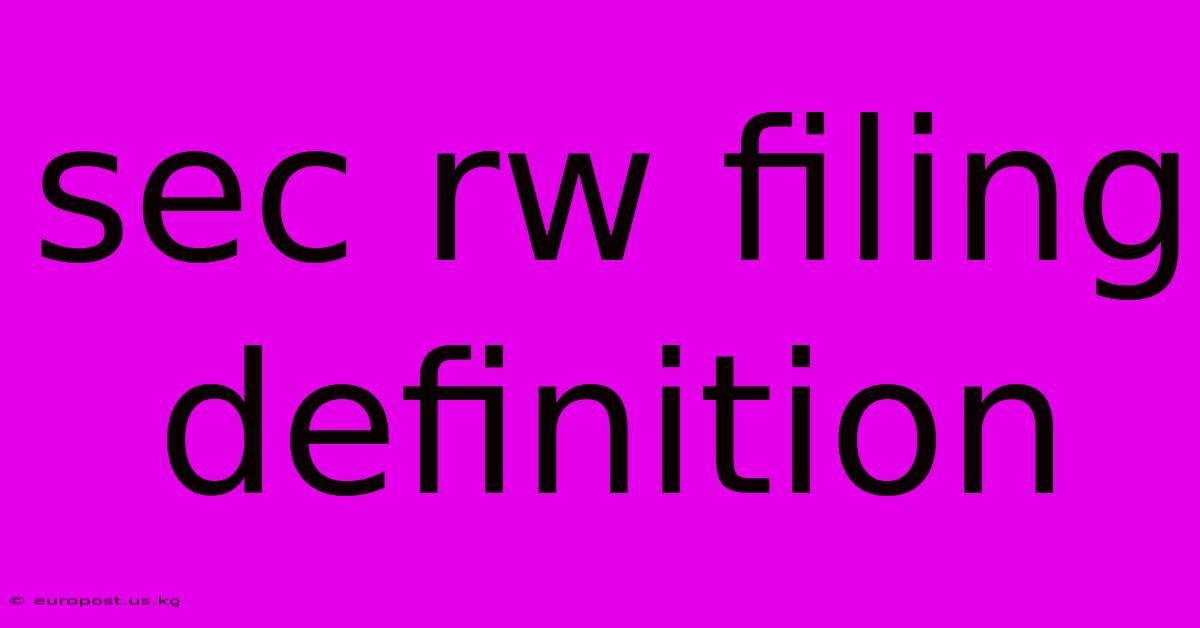 Sec Rw Filing Definition