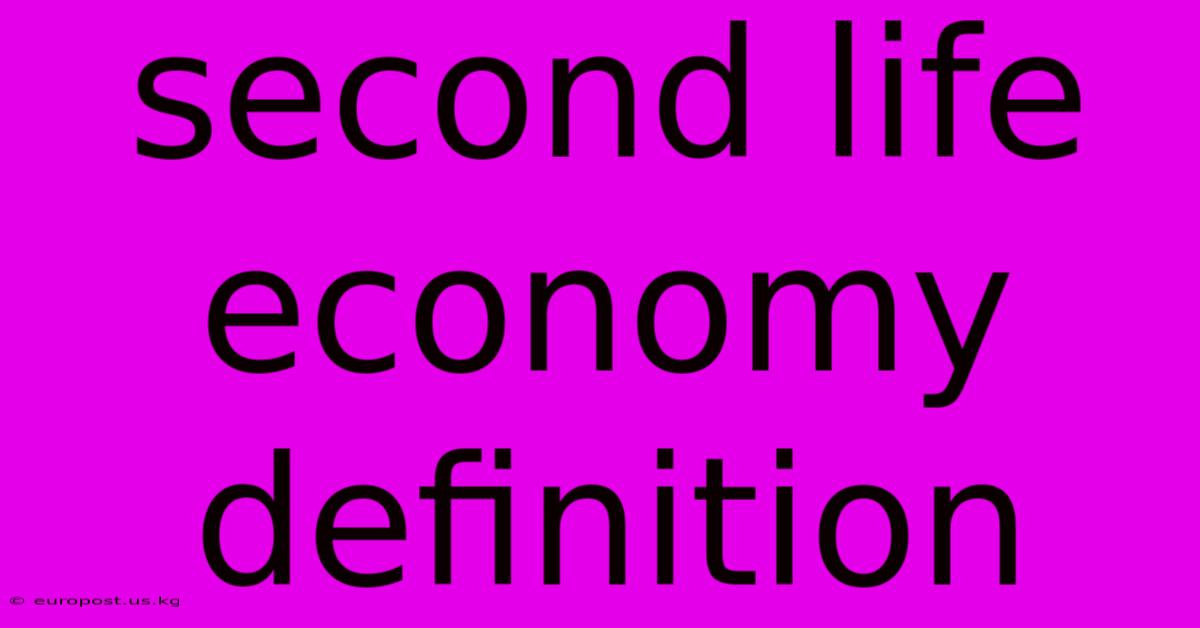 Second Life Economy Definition