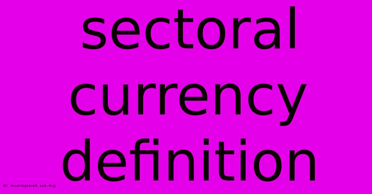 Sectoral Currency Definition