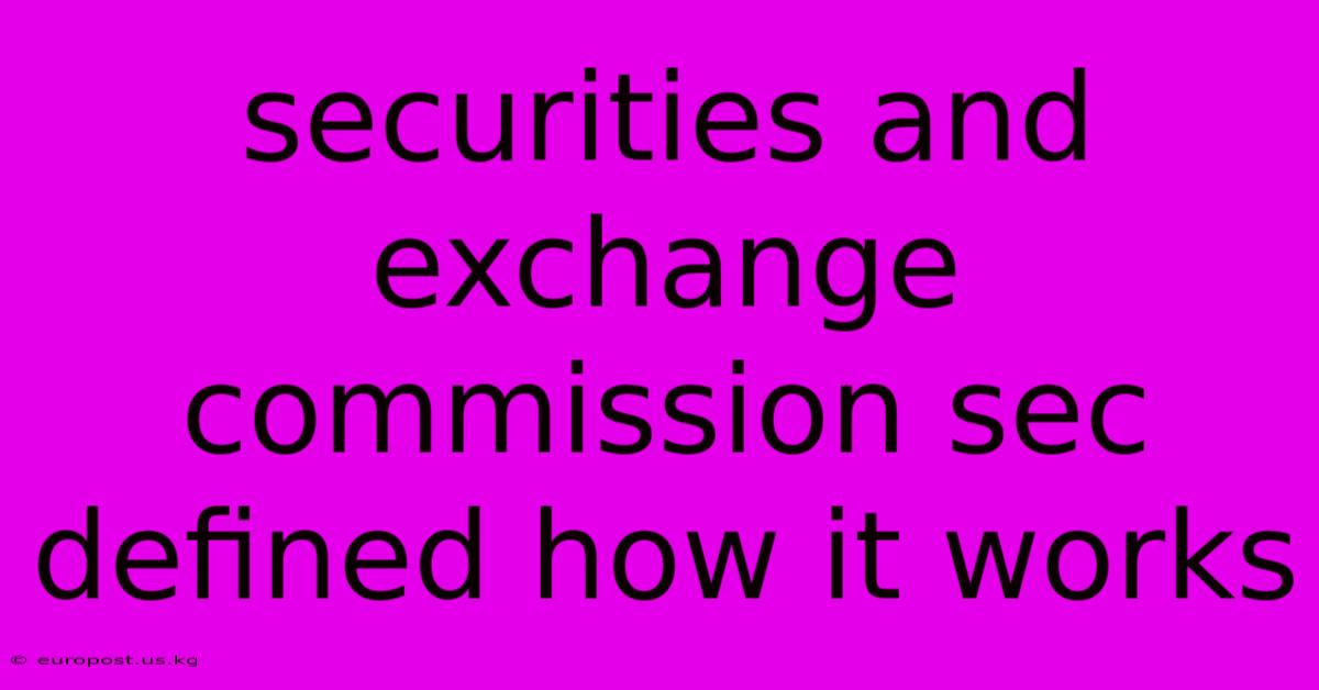 Securities And Exchange Commission Sec Defined How It Works