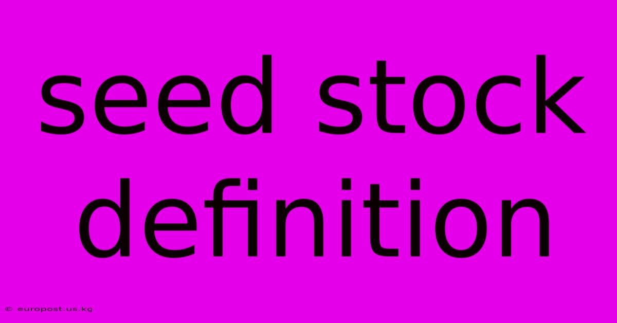 Seed Stock Definition