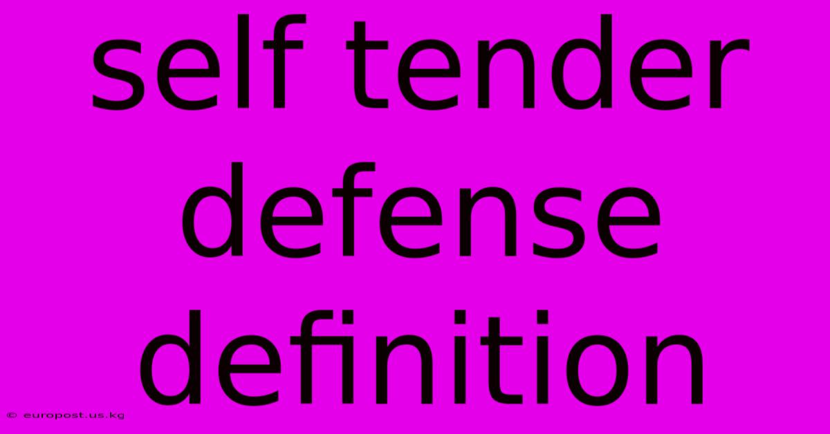 Self Tender Defense Definition