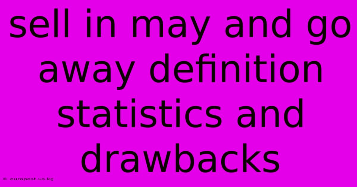 Sell In May And Go Away Definition Statistics And Drawbacks