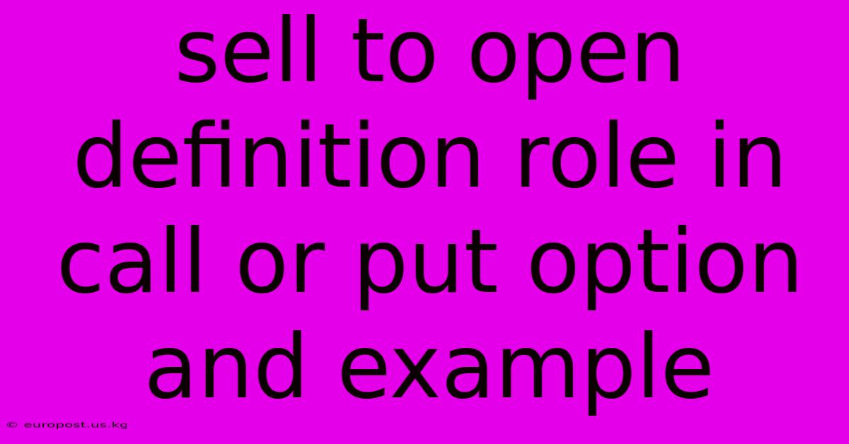 Sell To Open Definition Role In Call Or Put Option And Example