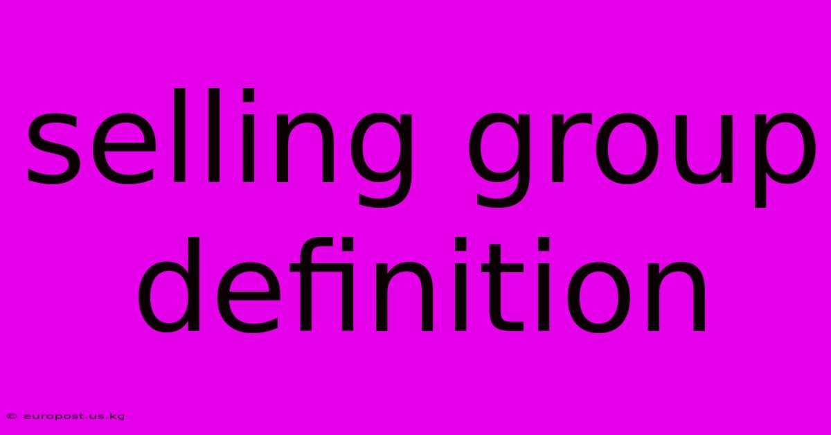 Selling Group Definition