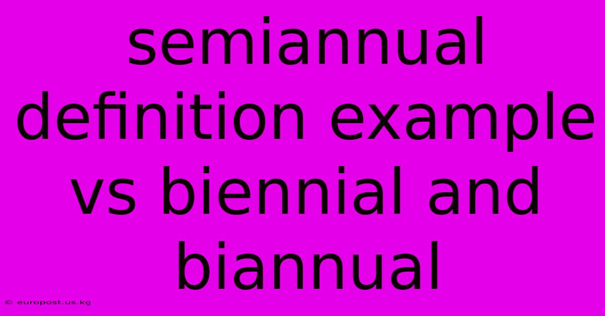 Semiannual Definition Example Vs Biennial And Biannual