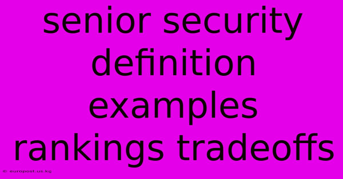 Senior Security Definition Examples Rankings Tradeoffs