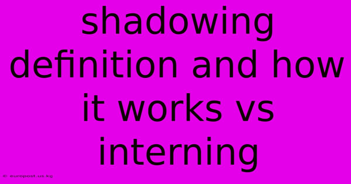 Shadowing Definition And How It Works Vs Interning