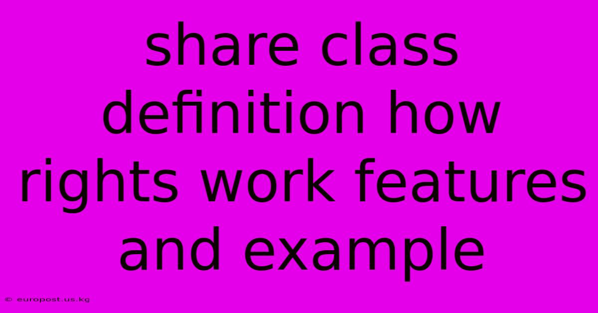 Share Class Definition How Rights Work Features And Example