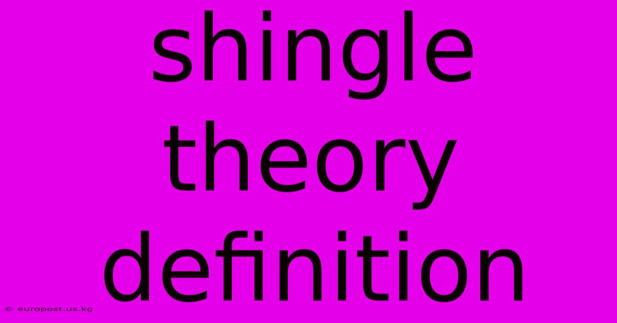 Shingle Theory Definition