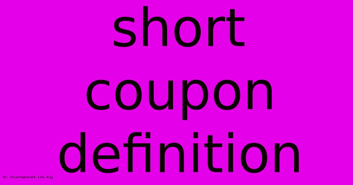 Short Coupon Definition