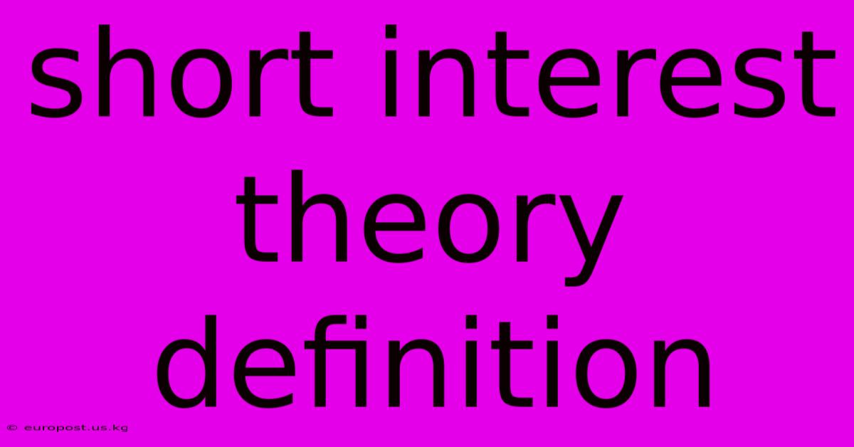 Short Interest Theory Definition