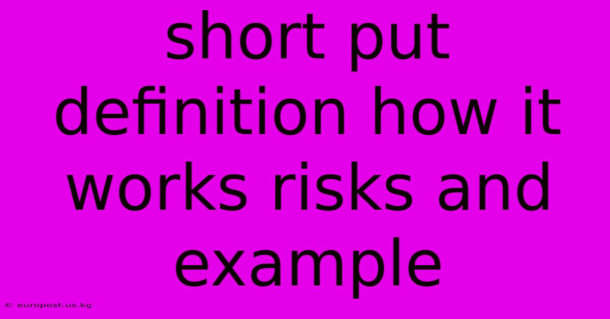 Short Put Definition How It Works Risks And Example