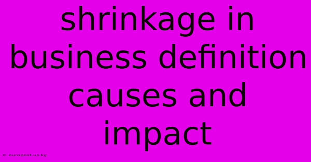 Shrinkage In Business Definition Causes And Impact