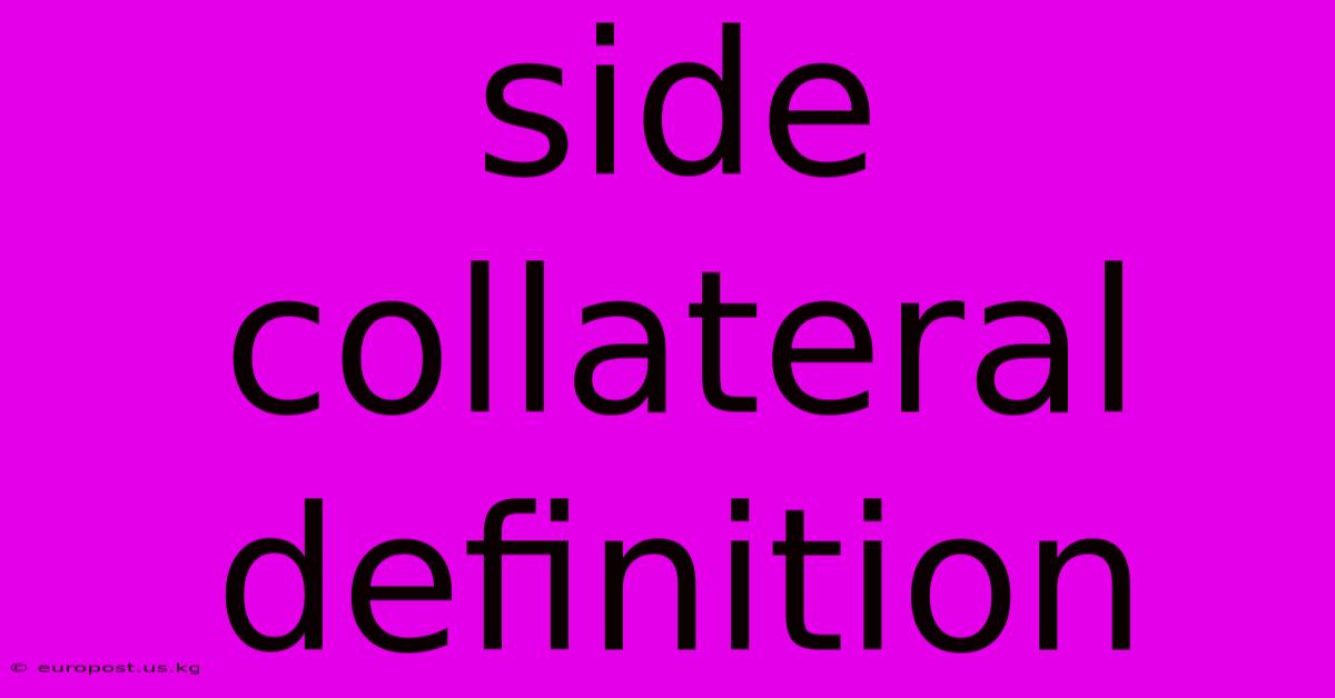 Side Collateral Definition