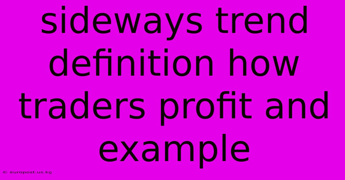 Sideways Trend Definition How Traders Profit And Example