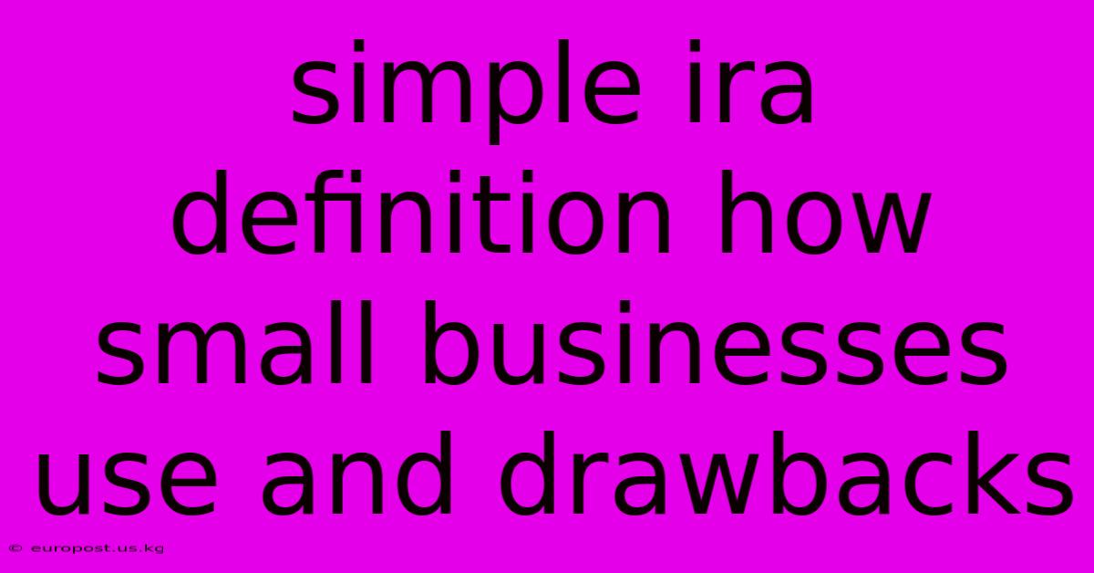 Simple Ira Definition How Small Businesses Use And Drawbacks