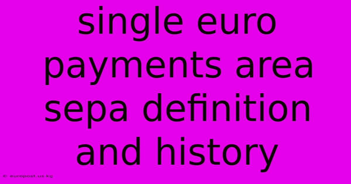 Single Euro Payments Area Sepa Definition And History