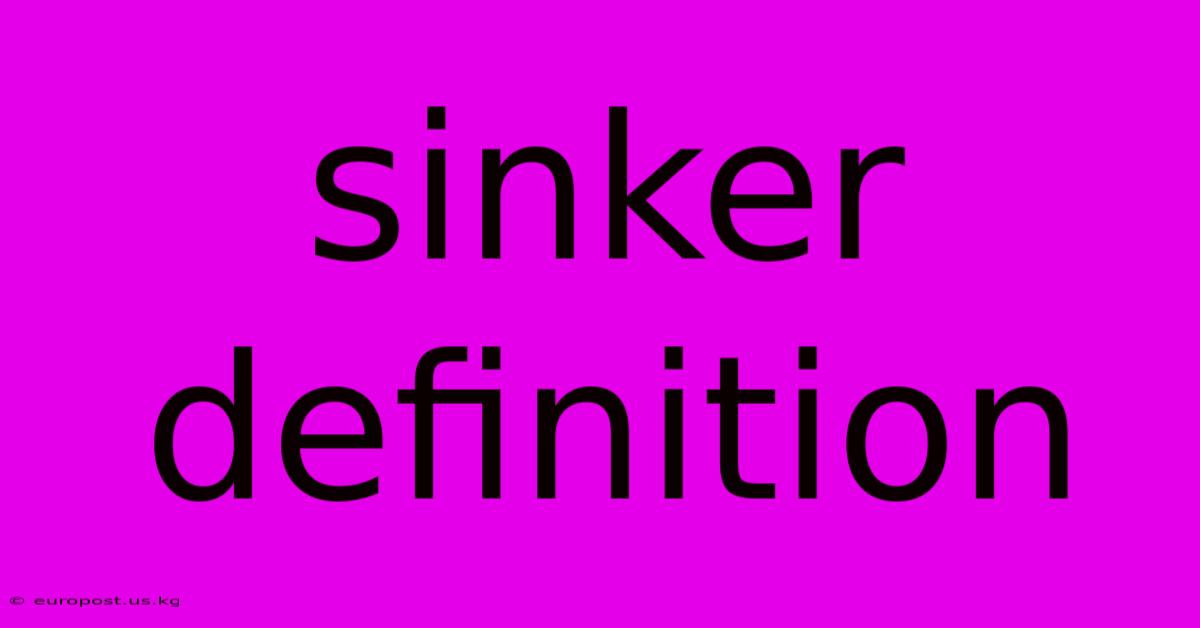 Sinker Definition