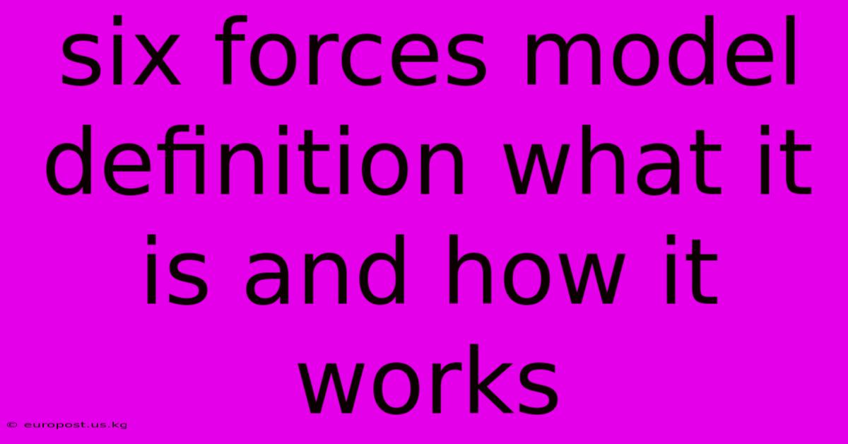 Six Forces Model Definition What It Is And How It Works