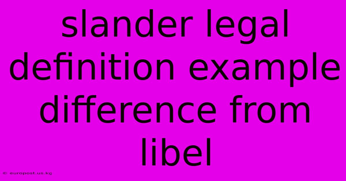 Slander Legal Definition Example Difference From Libel