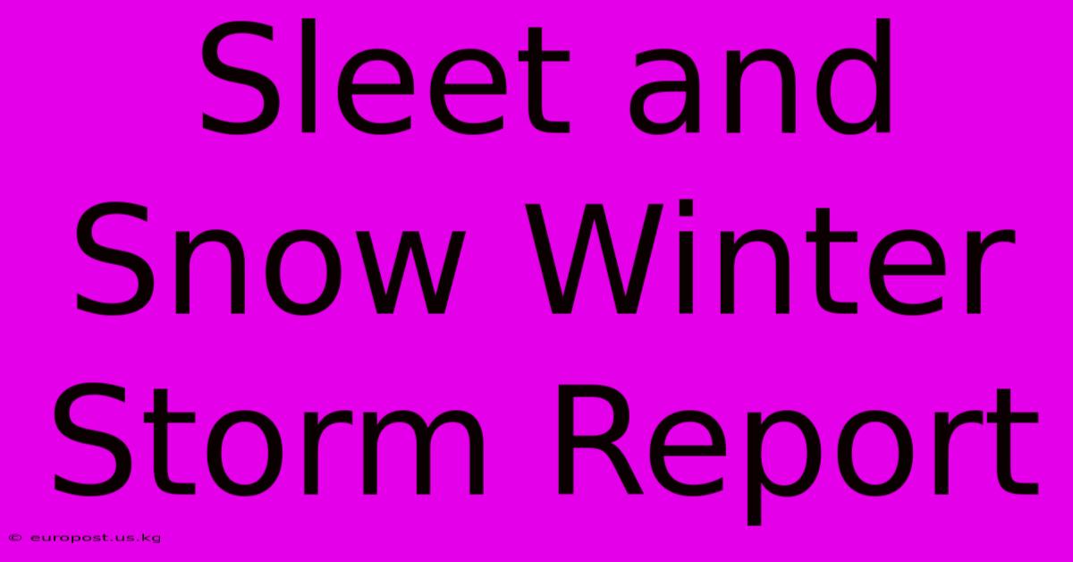 Sleet And Snow Winter Storm Report