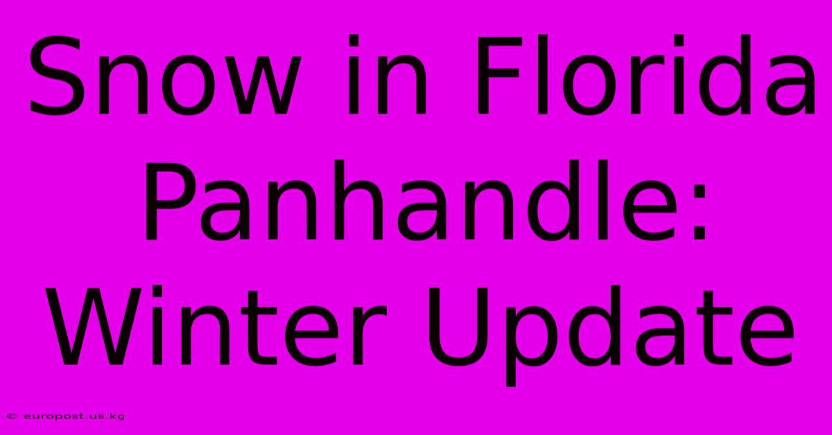 Snow In Florida Panhandle: Winter Update