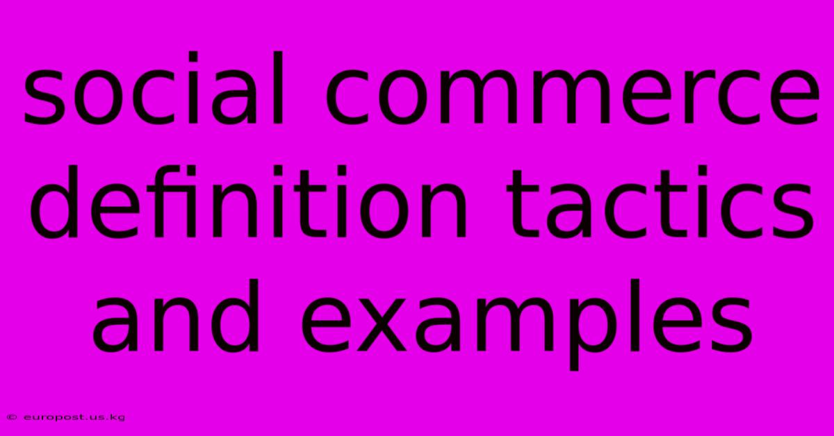 Social Commerce Definition Tactics And Examples