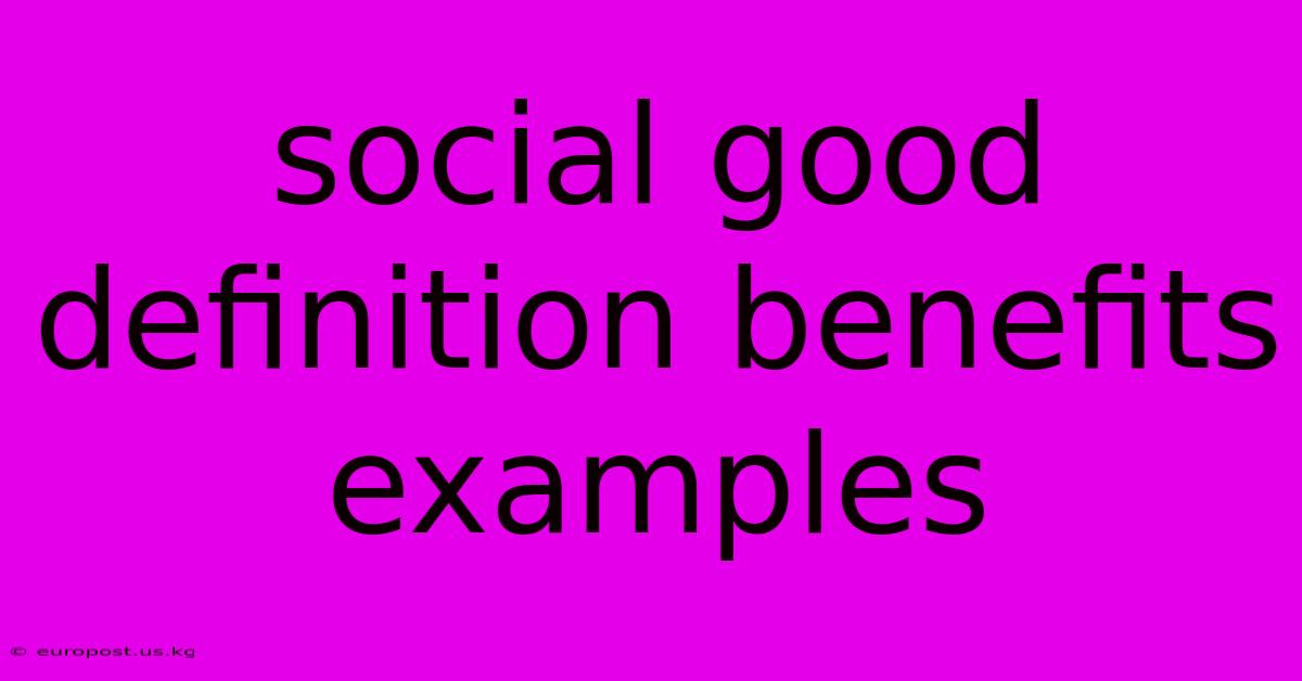 Social Good Definition Benefits Examples