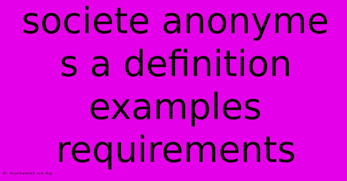 Societe Anonyme S A Definition Examples Requirements