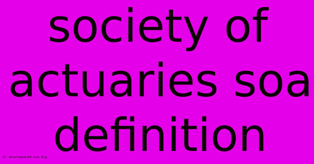 Society Of Actuaries Soa Definition