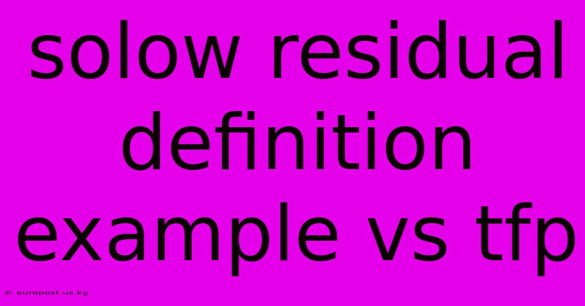 Solow Residual Definition Example Vs Tfp