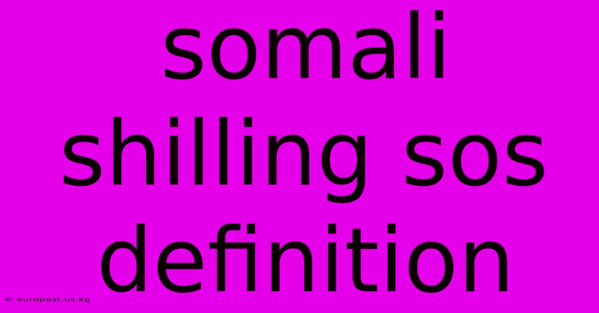 Somali Shilling Sos Definition