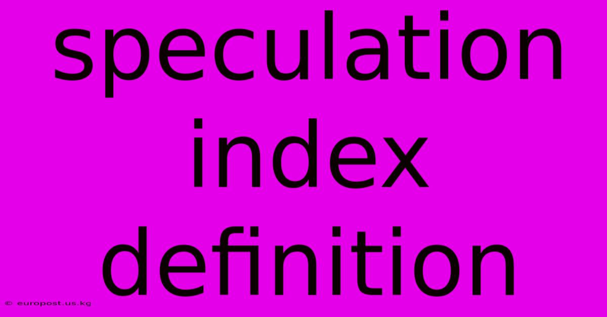 Speculation Index Definition