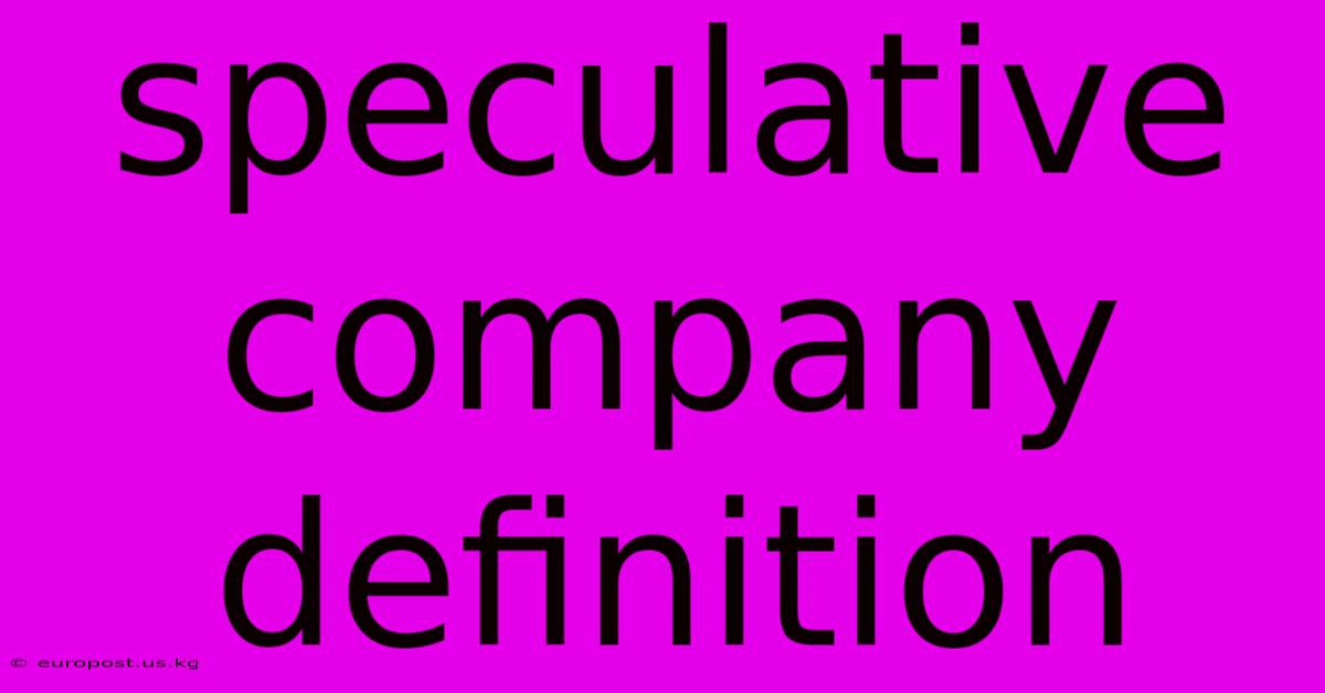 Speculative Company Definition